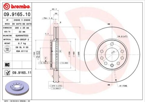 ÖN FREN AYNASI VECTRA C 02 SIGNUM 03 SAAB 9.3 02 CROMA 05 285x25x5DLxHAVALI 46844071-51819733